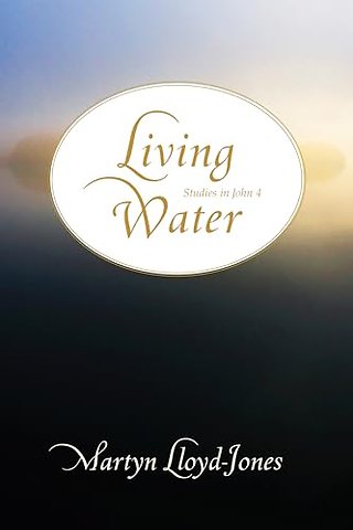Living Water – Studies in John 4