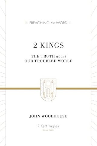 2 Kings – The Truth about Our Troubled World