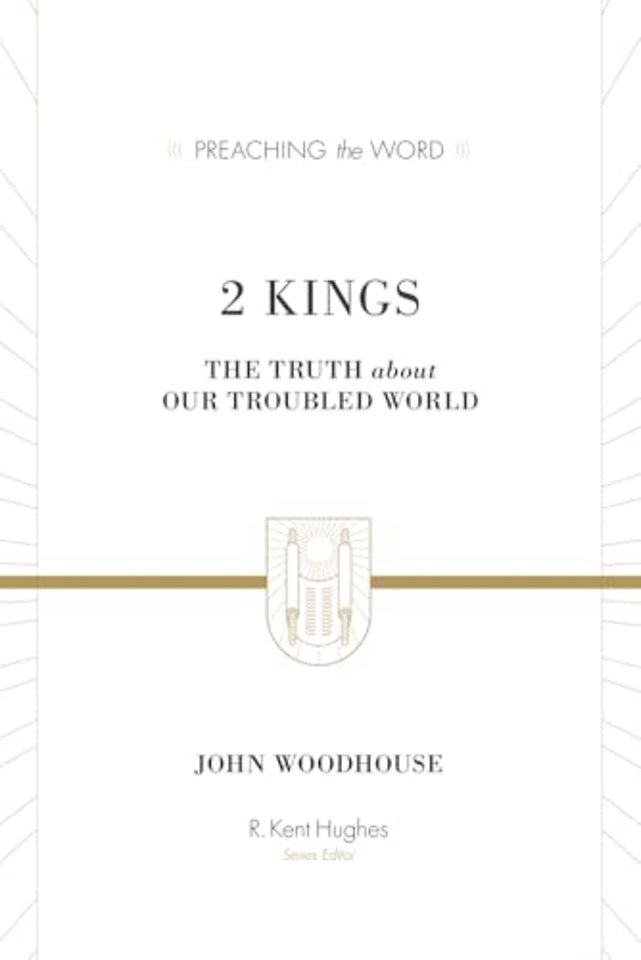 2 Kings – The Truth about Our Troubled World