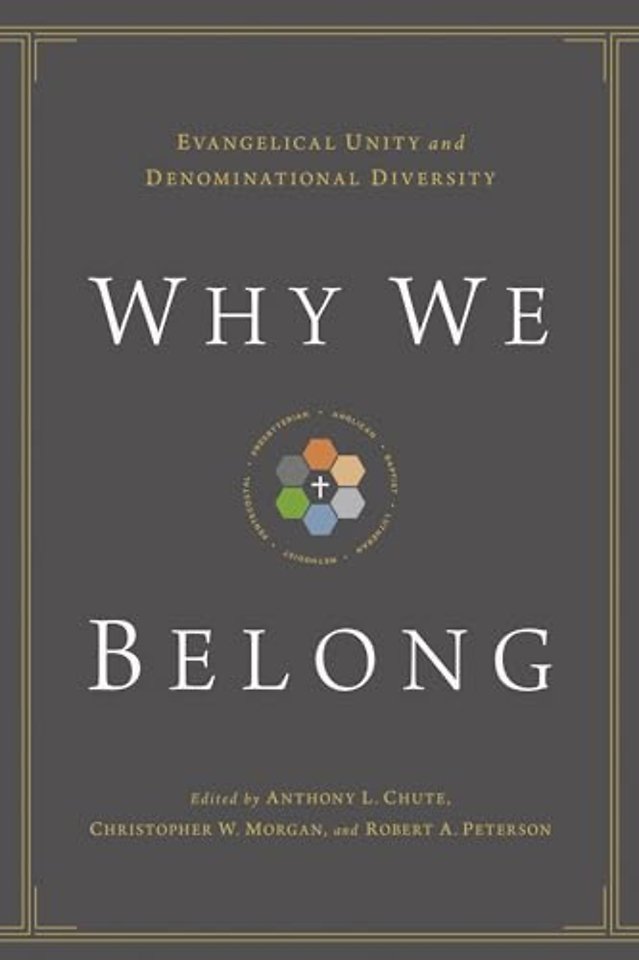 Why We Belong – Evangelical Unity and Denominational Diversity