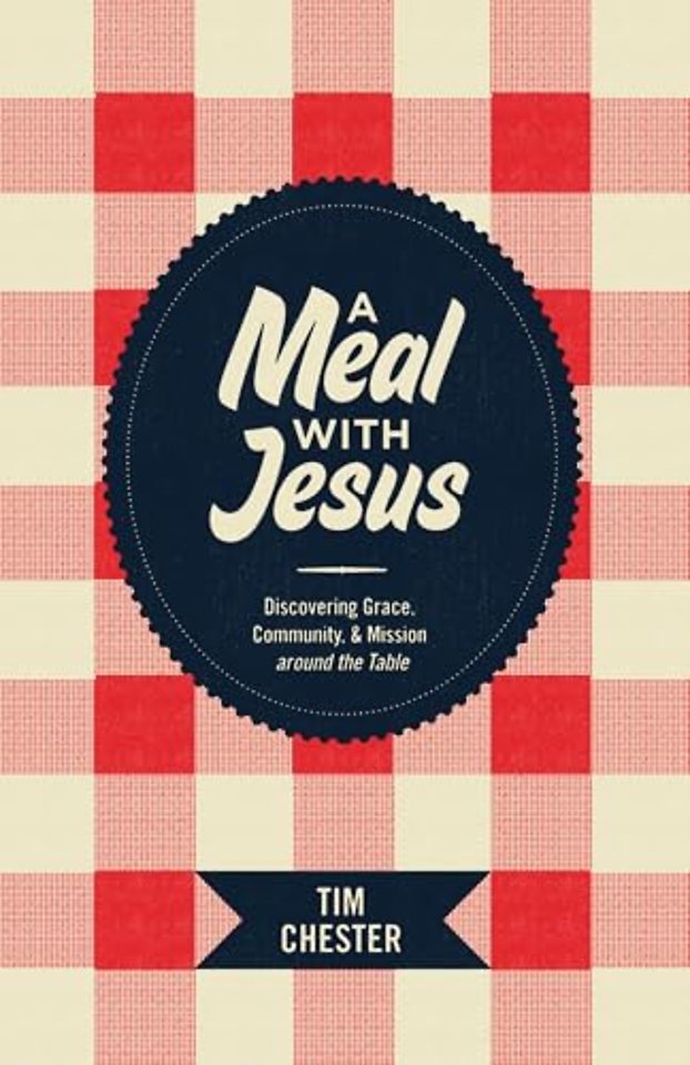 A Meal with Jesus – Discovering Grace, Community, and Mission around the Table