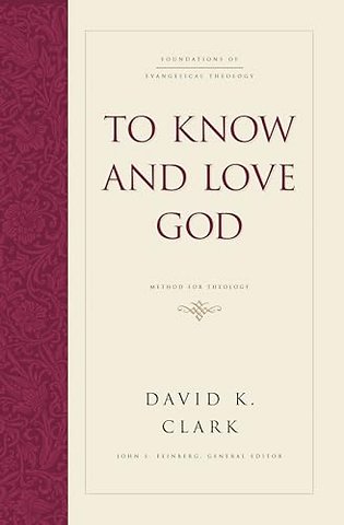 To Know and Love God – Method for Theology (Hardcover)