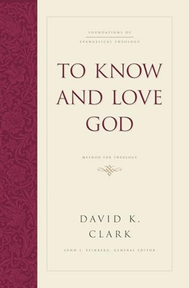 To Know and Love God – Method for Theology (Hardcover)