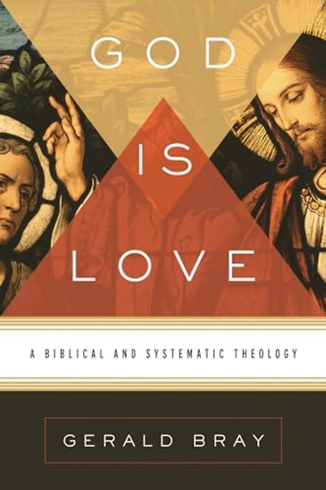 God Is Love – A Biblical and Systematic Theology