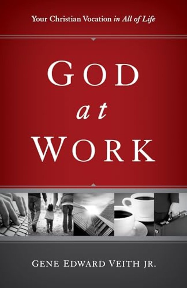 God at Work (Redesign) – Your Christian Vocation in All of Life