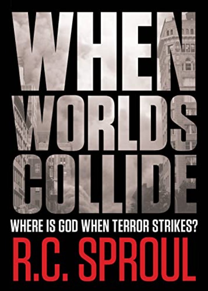 When Worlds Collide – Where Is God When Terror Strikes?