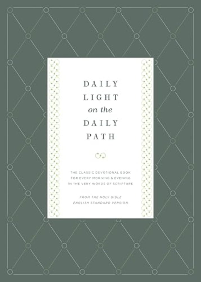 Daily Light on the Daily Path (From the Holy Bib – The Classic Devotional Book For Every Morning and Evening in the Very Words of Scripture