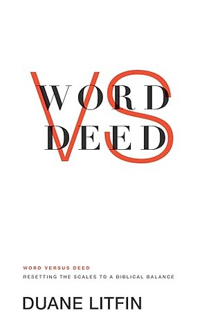 Word versus Deed – Resetting the Scales to a Biblical Balance