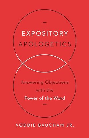Expository Apologetics