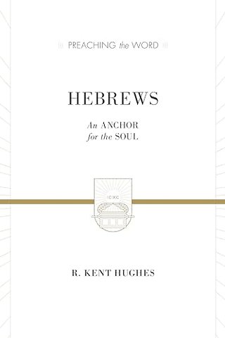 Hebrews – An Anchor for the Soul (2 Volumes in 1)