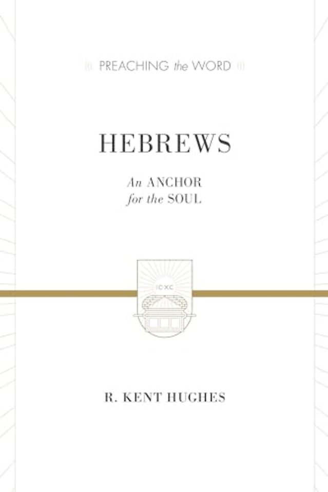 Hebrews – An Anchor for the Soul (2 Volumes in 1)
