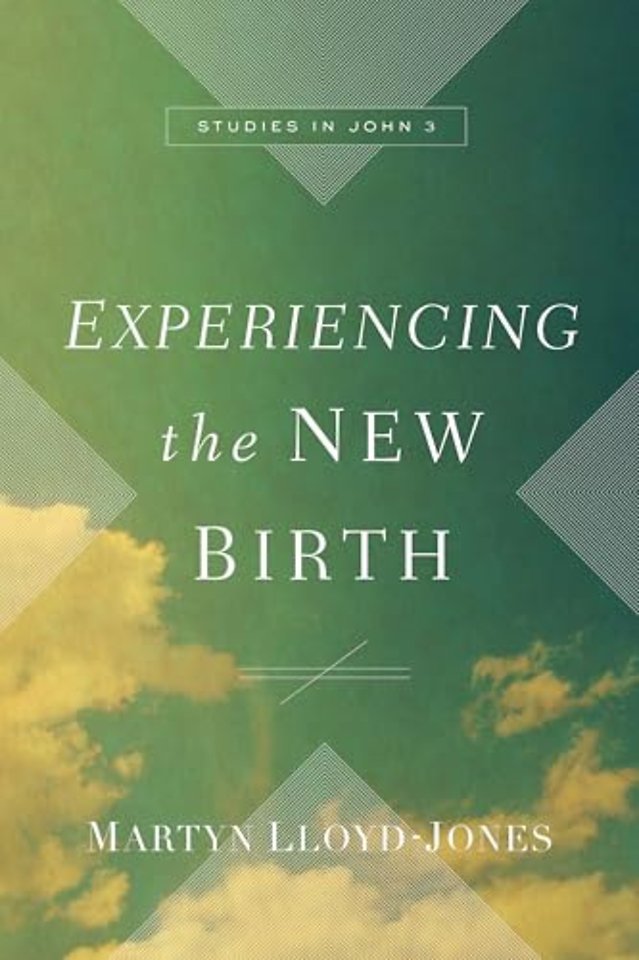 Experiencing the New Birth – Studies in John 3
