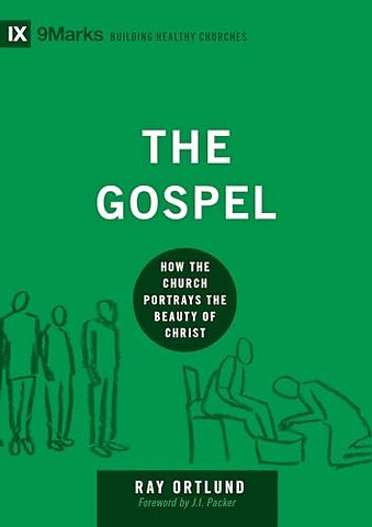 The Gospel – How the Church Portrays the Beauty of Christ