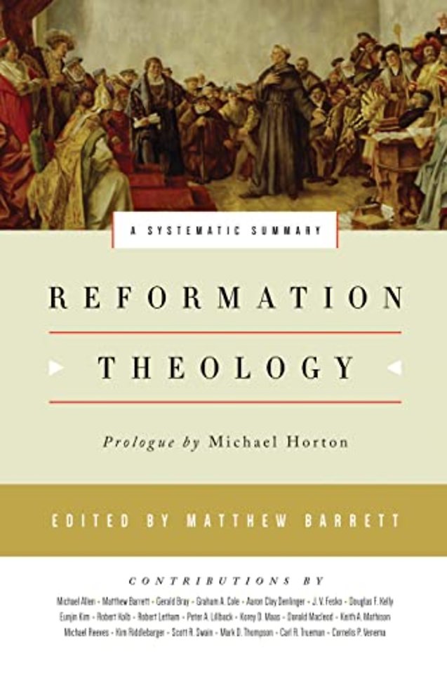 Reformation Theology – A Systematic Summary