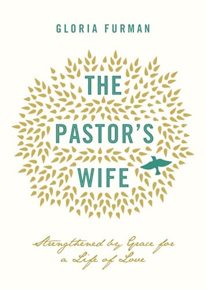 The Pastor`s Wife – Strengthened by Grace for a Life of Love