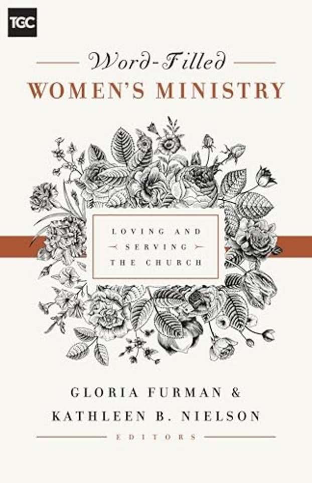 Word–Filled Women`s Ministry – Loving and Serving the Church