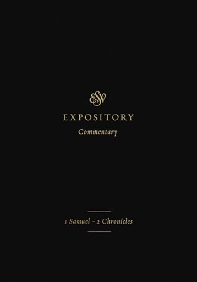 ESV Expository Commentary (Volume 3) – 1 Samuel–2 Chronicles