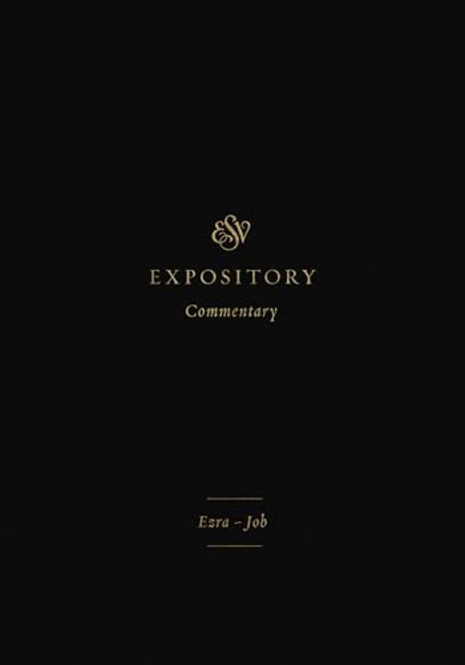 ESV Expository Commentary (Volume 4) – Ezra–Job