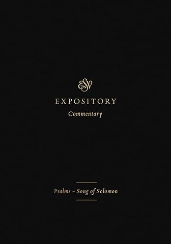 ESV Expository Commentary – Psalms–Song of Solomon (Volume 5)