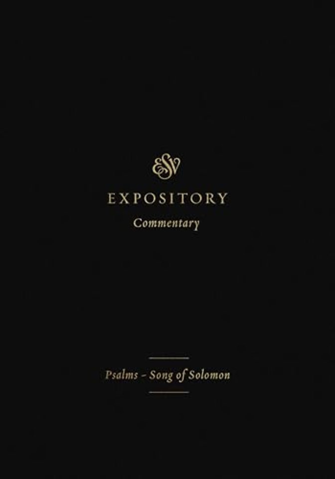 ESV Expository Commentary – Psalms–Song of Solomon (Volume 5)