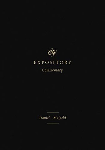 ESV Expository Commentary – Daniel–Malachi (Volume 7)