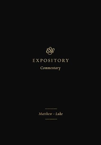 ESV Expository Commentary – Matthew–Luke (Volume 8)