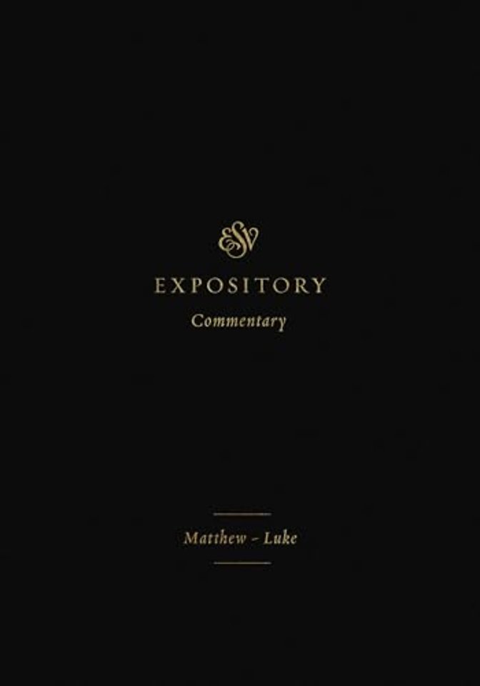 ESV Expository Commentary – Matthew–Luke (Volume 8)