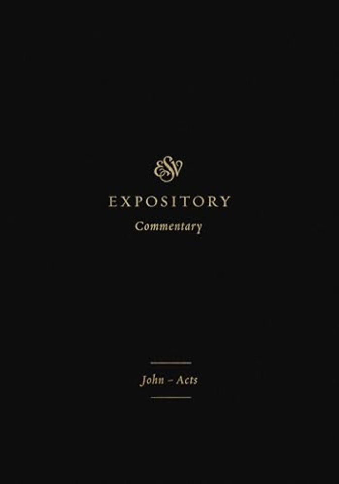 ESV Expository Commentary – John–Acts (Volume 9)