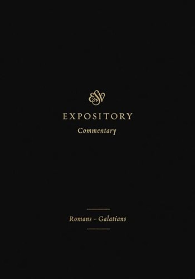 ESV Expository Commentary – Romans–Galatians (Volume 10)