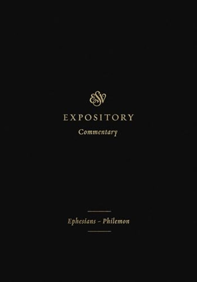 ESV Expository Commentary (Volume 11) – Ephesians–Philemon