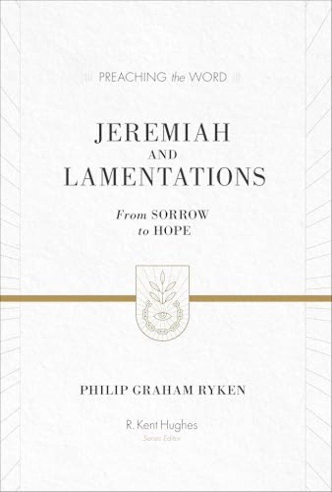 Jeremiah and Lamentations – From Sorrow to Hope (ESV Edition)