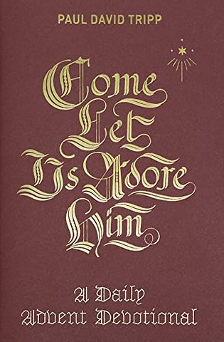 Come, Let Us Adore Him