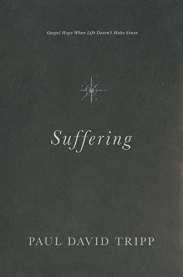 Suffering – Gospel Hope When Life Doesn`t Make Sense