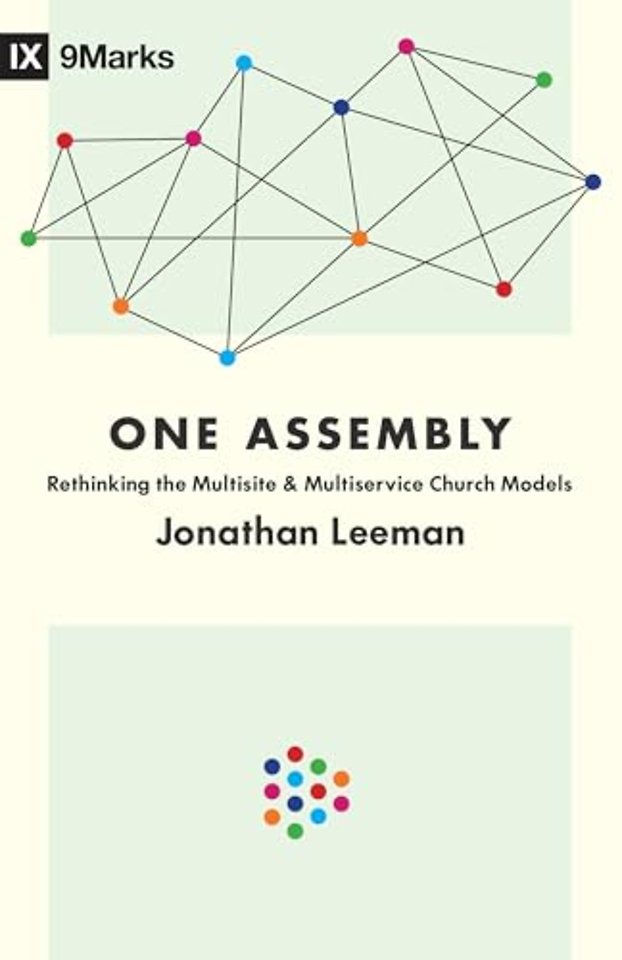 One Assembly – Rethinking the Multisite and Multiservice Church Models