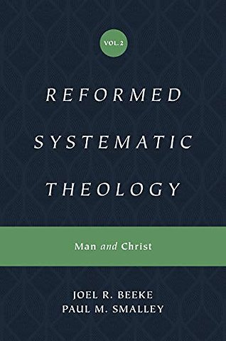 Reformed Systematic Theology, Volume 2 – Man and Christ