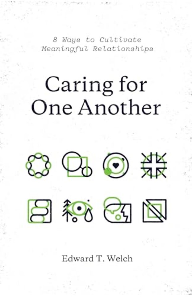 Caring for One Another – 8 Ways to Cultivate Meaningful Relationships