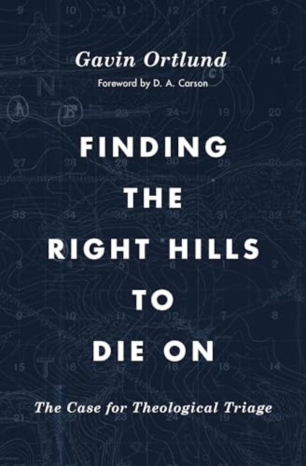 Finding the Right Hills to Die On – The Case for Theological Triage