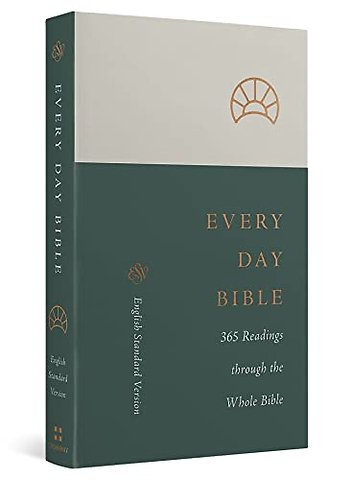 ESV Every Day Bible: 365 Readings through the Wh – 365 Readings through the Whole Bible