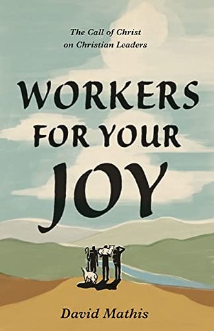 Workers for Your Joy