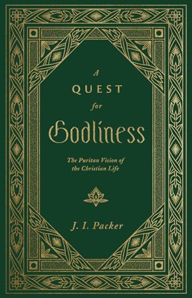 A Quest for Godliness – The Puritan Vision of the Christian Life