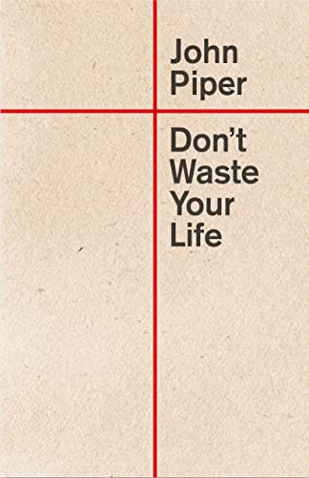 Don`t Waste Your Life