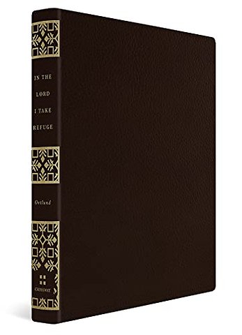 In the Lord I Take Refuge – 150 Daily Devotions through the Psalms (Gift Edition)