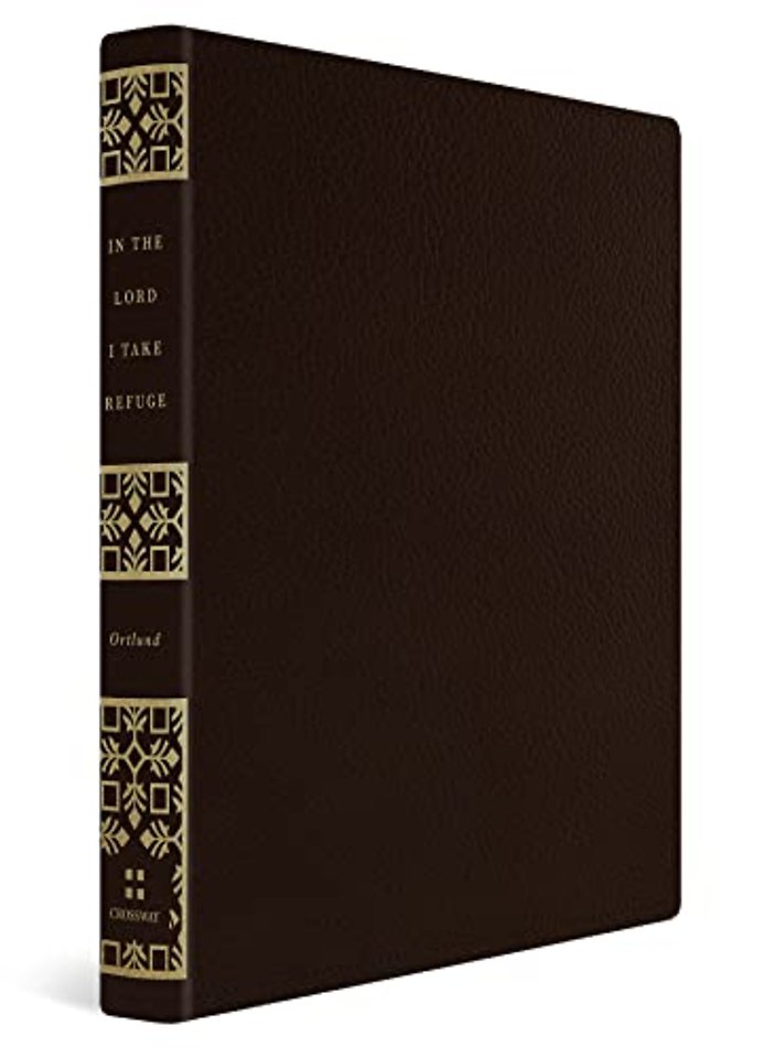 In the Lord I Take Refuge – 150 Daily Devotions through the Psalms (Gift Edition)