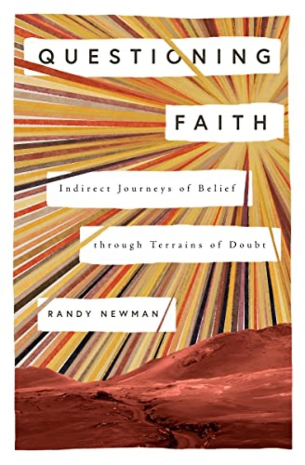 Questioning Faith – Indirect Journeys of Belief through Terrains of Doubt
