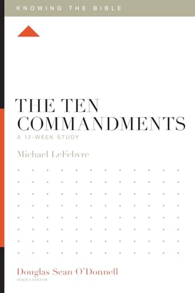 The Ten Commandments – A 12–Week Study