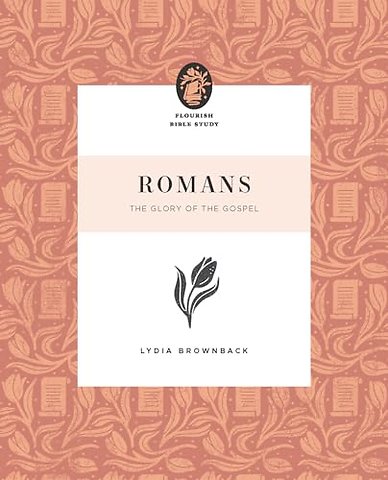 Romans – The Glory of the Gospel