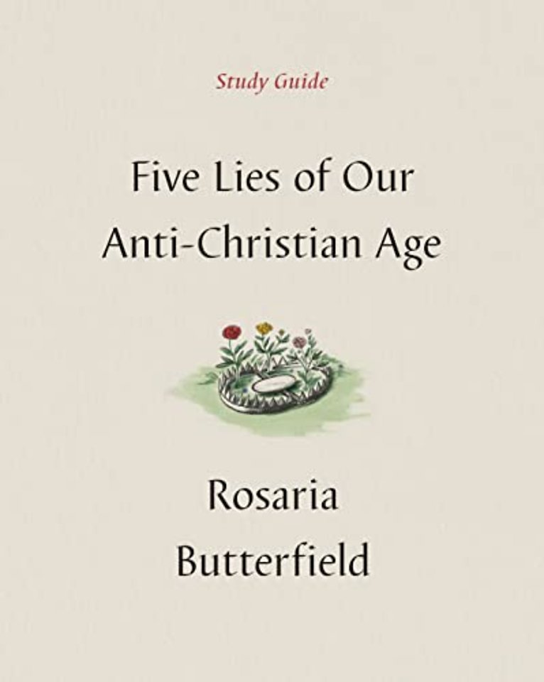 Five Lies of Our Anti–Christian Age Study Guide