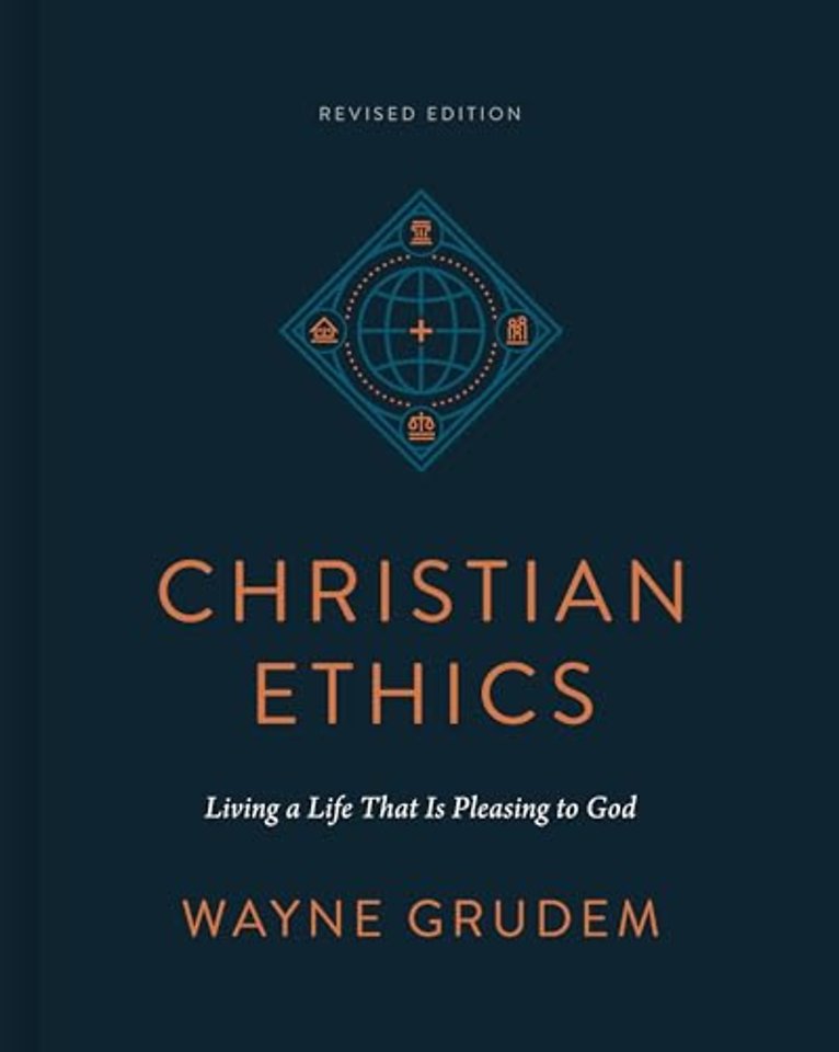 Christian Ethics – Living a Life That Is Pleasing to God (Revised Edition)