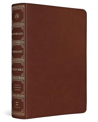 ESV Systematic Theology Study Bible – Theology Rooted in the Word of God (TruTone, Chestnut)