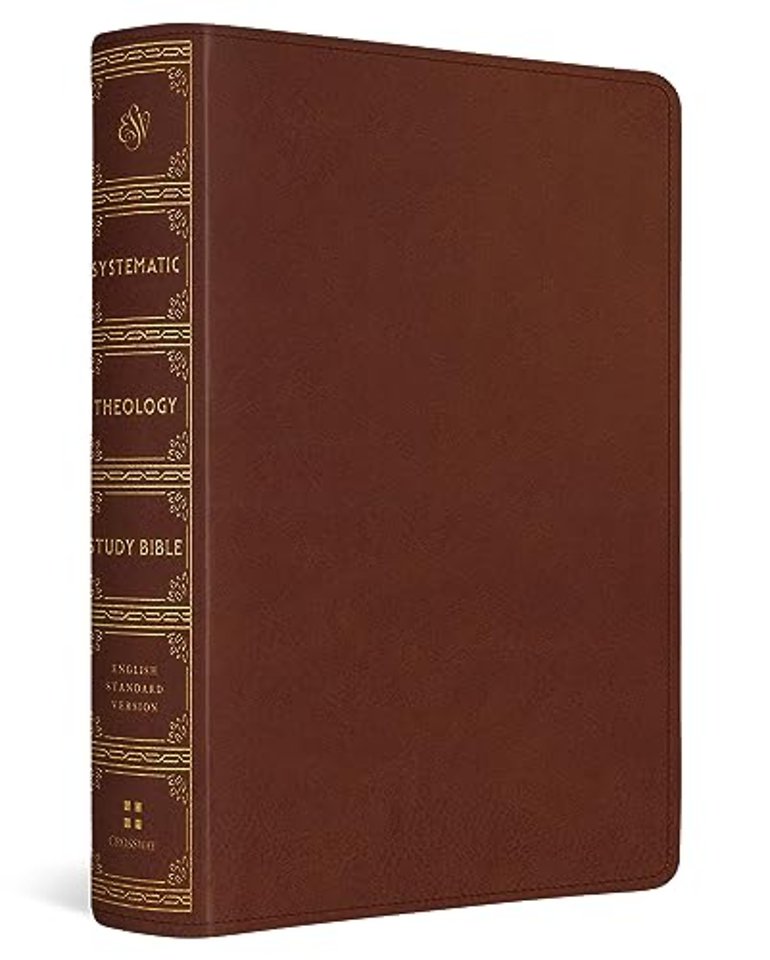 ESV Systematic Theology Study Bible – Theology Rooted in the Word of God (TruTone, Chestnut)